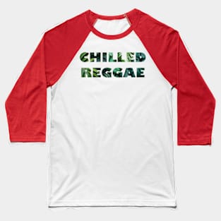 chilled reggae Baseball T-Shirt